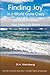 Finding Joy in a World Gone Crazy: 101 Small Wonders that Make Life Better