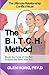 The B.I.T.C.H. Method: Break the Cycle of Conflict - It Starts and Ends with You