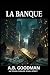 La Banque: UN TECHNO-THRILL...