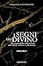 I Segni del Divino - VOLUME I: La responsabilità della bellezza nella cultura, nell’arte e nella musica (Fede e cultura) (Italian Edition)