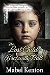 The Lost Child of Beckwith Hall: A forgotten daughter. Threatened by secrets. A love she was never meant to have. (Mabel Kenton Victorian Romance Series Book 4)
