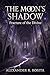 The Moon's Shadow - Fracture of The Divine: A Lyrical Romantasy of Gods, Grief, and Forbidden Love