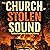 The Church of Stolen Sound: Fire and Theft in American Music (Banned, Borrowed, and Stolen: The American Music Series)
