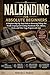 Nalbinding for Absolute Beginners : A Complete Step-by-Step Guide to Mastering Viking-Era Needle Looping and Creating Handmade Hats, Mittens, Socks, and Other Cozy Projects with Ease