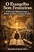 O Evangelho Sem Fronteiras: 17 Estudos Bíblicos sobre a Missão de Deus e a Igreja Global (Portuguese Edition)