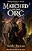 Matched to the Orc: A Spicy...