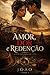 AMOR DOR E REDENÇÃO