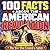 100 Facts About the American Revolution: The War That Created a Nation | Fascinating True Facts for Kids Ages 8–12 — Celebrating America's 250th Birthday