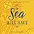 The Sea Will Have: The Circus Salmagundi Mysteries, Book 3