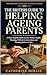The British Guide to Helping Ageing Parents: A Plain-English Guide to Care, Money, Health, Housing, Difficult Conversations and Planning Before a Crisis ... British Later Life Planning Series Book 5)