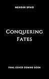 Conquering Fates:...