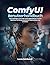 ComfyUI-Benutzerhandbuch: Vom Anfänger zum Profi: Leistungsstarke KI-Kunst-Pipelines mit knotenbasierter Automatisierung erstellen. (German Edition)