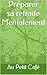 Préparer sa retraite Mentalement: Guide pratique pour une transition sereine : Gérez vos émotions, trouvez un nouveau sens et épanouissez-vous après votre carrière. (French Edition)