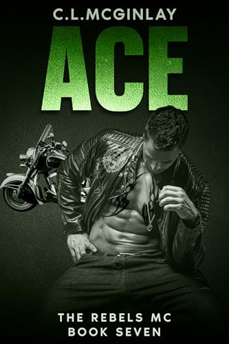 Ace: An Enemies To Lovers Romance (The Rebel's MC Book 7)