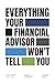 Everything Your Financial Advisor Won't Tell You