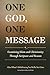 ONE GOD, ONE MESSAGE: Examining Islām and Christianity Through Scripture and Reason