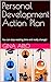 Personal Development Action Plan: You can stop wasting time and really change!