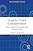 Supply Chain Collaboration: The Impact of Horizontal Cooperation (Routledge Focus on Business and Management)