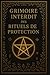Grimoire Interdit des Rituels de Protection (French Edition)