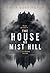 The House on Mist Hill: A Classic Supernatural Psychological Horror