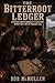 The Bitterroot Ledger: A Western Frontier Romance of Stolen Proof, Broken Trust, and the Manzano Trail (Mesa Bones & Bitterroot Book 3)