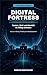 Digital Fortress: So schützen Sie Konten, Geld und Identität im Alltag (German Edition)