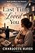 The Last Time I Loved You : Some Goodbyes Stay Forever