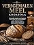 Versgemalen meel Kookboek: Eenvoudige recepten voor beginners om de kunst van het broodbakken onder de knie te krijgen. Gebruik volkoren granen en maak ... Zelfgebakken broden (Dutch Edition)