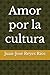 Amor por la cultura (Spanish Edition)