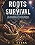 Roots of Survival: The Seven Pillars of Ancestral Resilience and the Global History of Human Migration