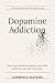 Dopamine Addiction: How I Got Hooked on Being Connected and How I Started to Get Free