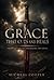 Grace That Cuts and Heals: How Christ Breaks the Man You Were to Form the Man You’re Meant to Be
