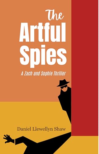 The Artful Spies: A Zach and Sophie Thriller (Zach and Sophie Thrillers Book 3)