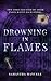 Drowning in Flames