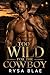 Too Wild for the Cowboy: A Small Town Ranch Romance (Too Wild to Tame)