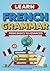 Learn French Grammar: From Basics to Advanced