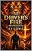 The Driver's Fire: Book 1 of The Lion's Cross Saga (The Lion Cross Saga)