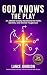 God Knows the Play: An Athl...
