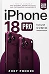 iPhone 18 Pro: The Next Generation: A Practical Overview of New Features, Design Evolution, and Performance Enhancements