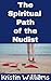 The Spiritual Path of the Nudist: How Living a Naked Life Will Guard Your Heart and Soul in the Right Direction (Nudity, Spirituality, and Psychology Book 9)