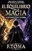 El equilibrio de la magia: El hijo entre la luz y la sombra (Spanish Edition)