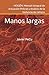 VIOGÉN: Manual Integral de Actuación Policial y Análisis de la Violencia de Género: Manos largas (Spanish Edition)
