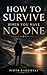 How to survive when you have no one