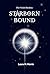 Starborn Bound by Laura M. Merrin