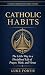 Catholic Habits: The Little...