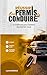 Réussir son permis de conduire : La méthode pour l'obtenir du premier coup: Conseils, erreurs à éviter et stratégies efficaces (French Edition)
