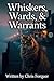 Whiskers, Wards, & Warrants