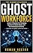 GHOST WORKFORCE: The Leader...