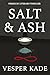 Salt and Ash: A Nordic Noir Mystery of Buried Secrets / Faroese Island Crime Thriller