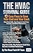 THE HVAC SURVIVAL GUIDE: 10 Easy Fixes to Save Your Cool and Your Cash